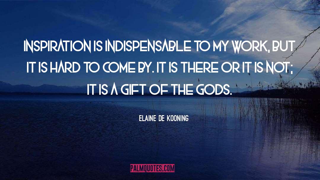 Indispensable quotes by Elaine De Kooning