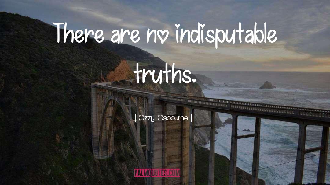 Indisputable quotes by Ozzy Osbourne
