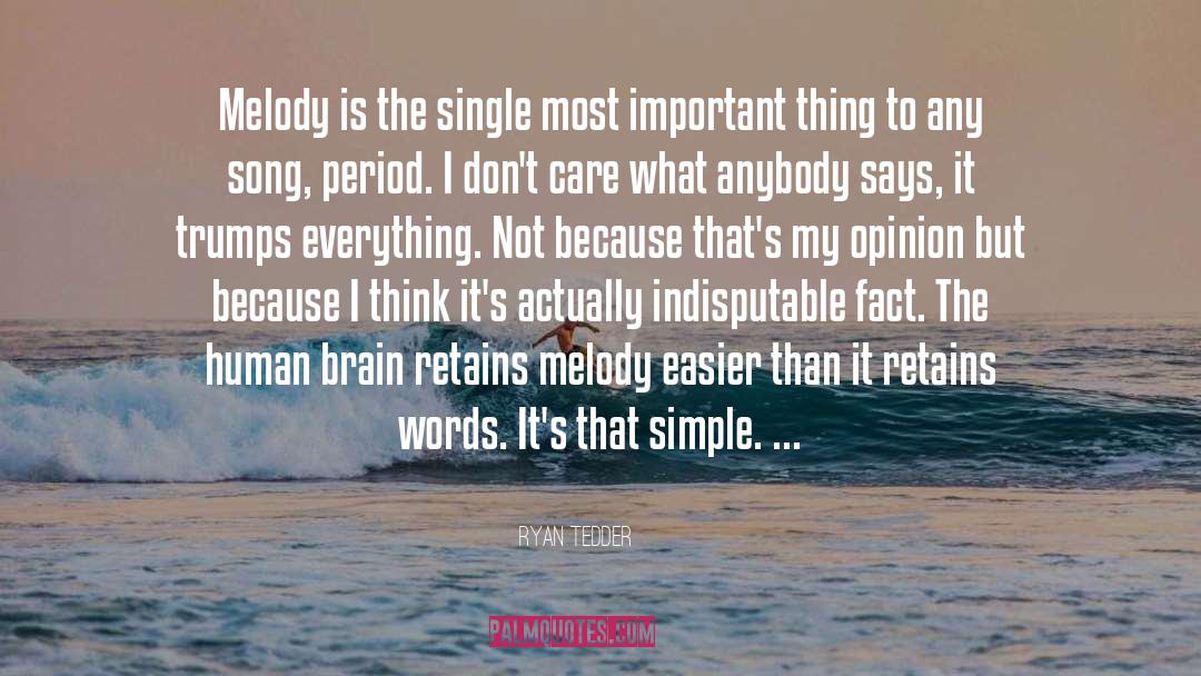 Indisputable quotes by Ryan Tedder