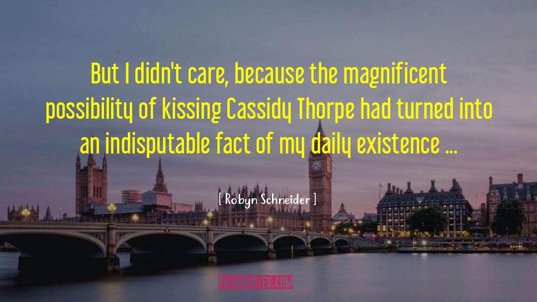 Indisputable quotes by Robyn Schneider