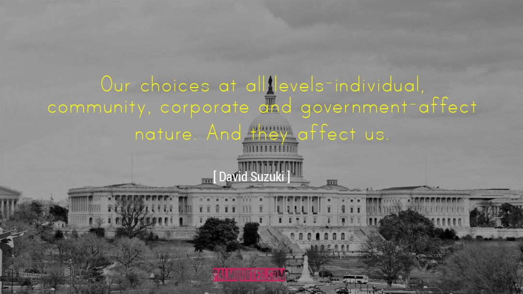 Individual Choice quotes by David Suzuki