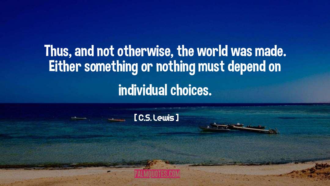 Individual Choice quotes by C.S. Lewis