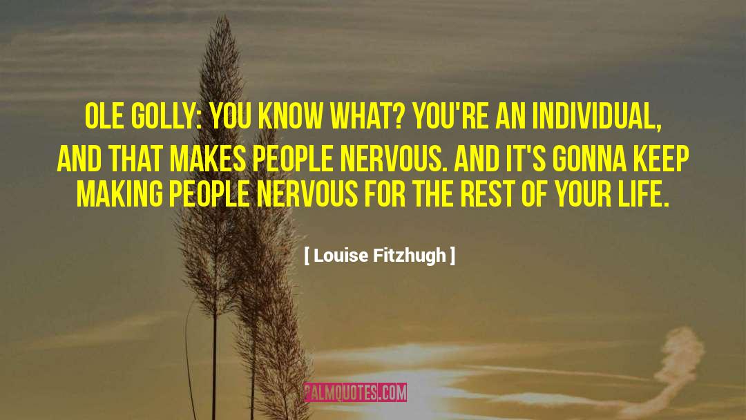 Individual Differences quotes by Louise Fitzhugh