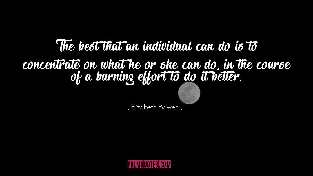 Individual Effort quotes by Elizabeth Bowen