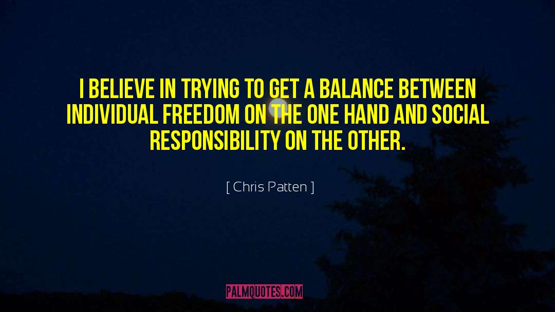 Individual Freedom quotes by Chris Patten