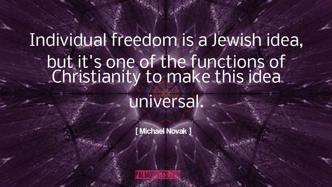 Individual Freedom quotes by Michael Novak