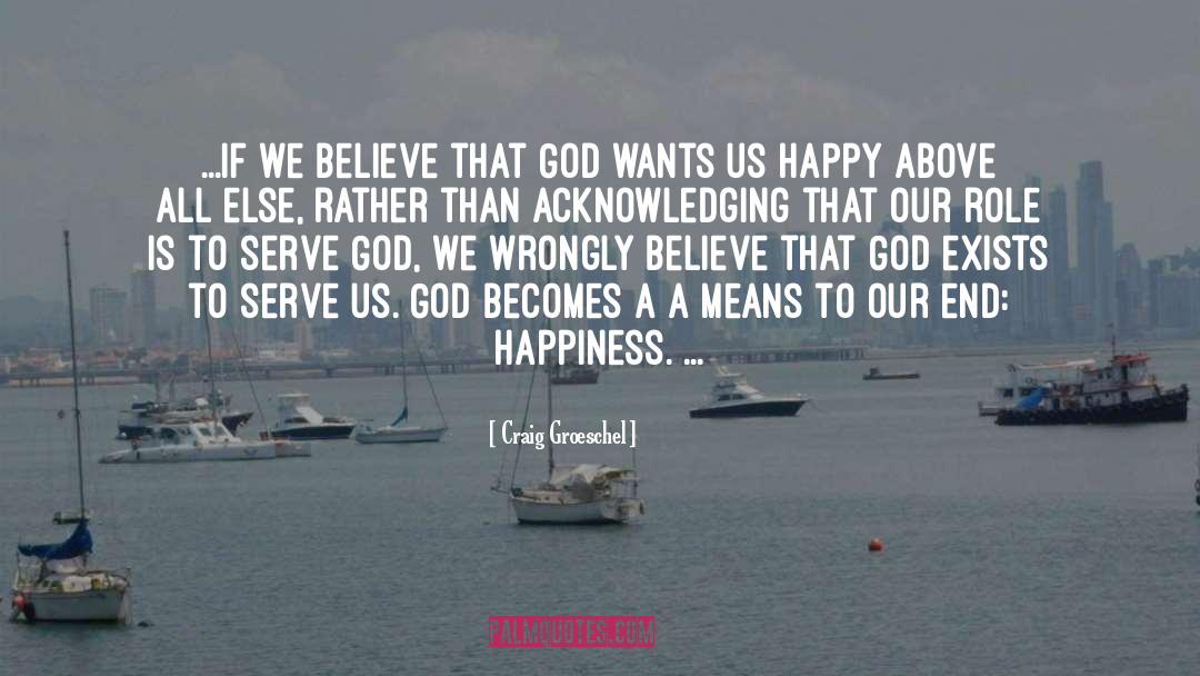 Individual Happiness quotes by Craig Groeschel