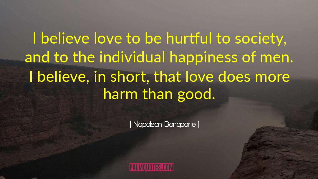 Individual Happiness quotes by Napoleon Bonaparte