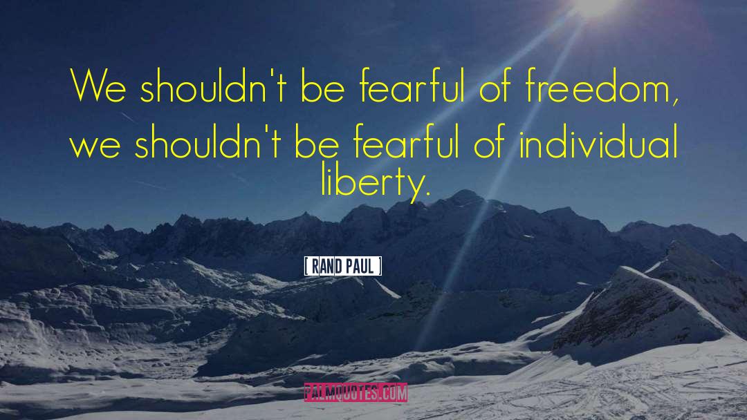 Individual Liberty quotes by Rand Paul