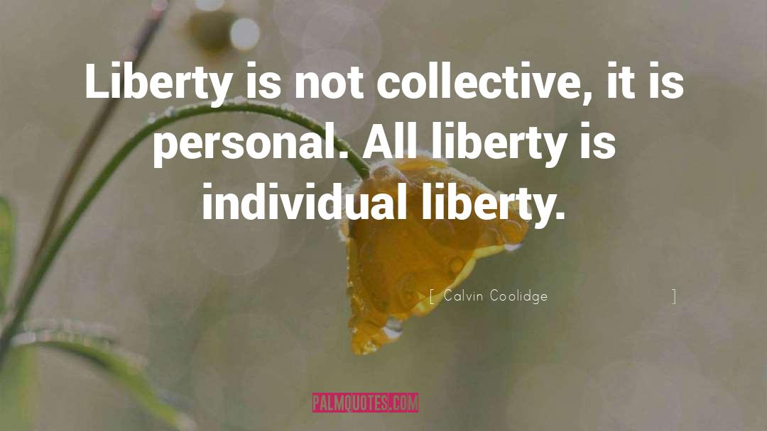 Individual Liberty quotes by Calvin Coolidge