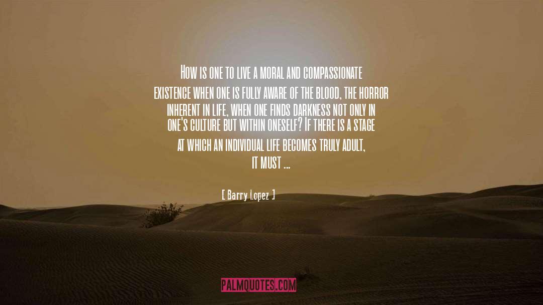 Individual Life quotes by Barry Lopez
