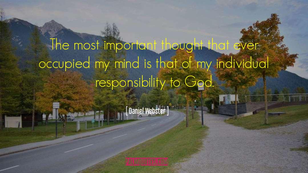 Individual Responsibility quotes by Daniel Webster