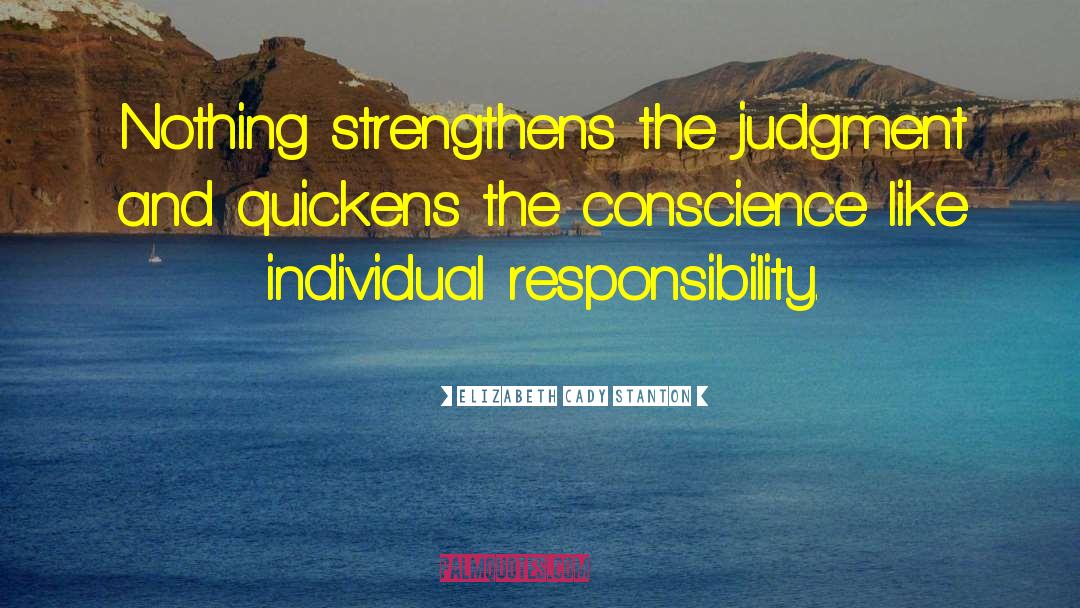Individual Responsibility quotes by Elizabeth Cady Stanton