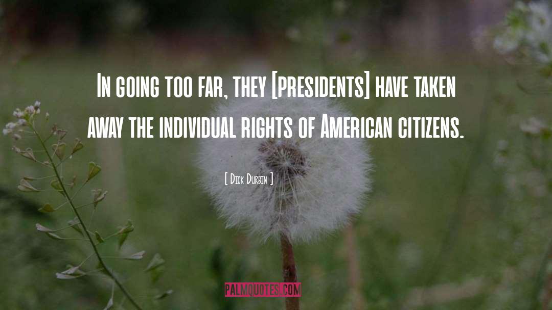 Individual Rights quotes by Dick Durbin