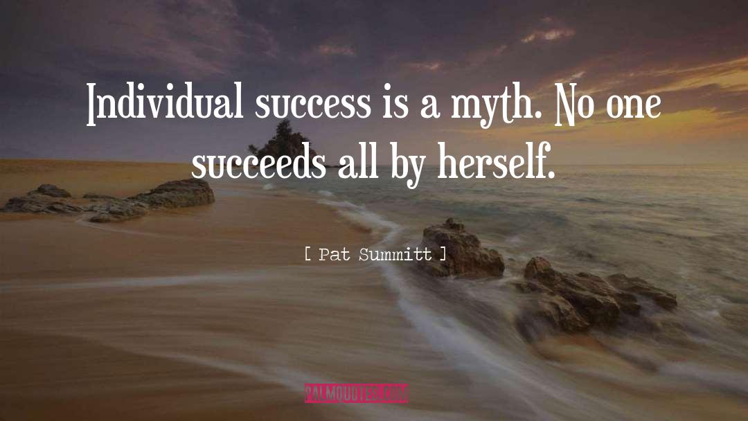 Individual Success quotes by Pat Summitt