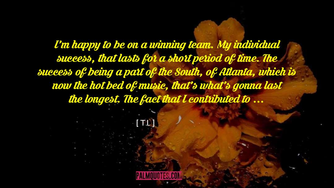 Individual Success quotes by T.I.