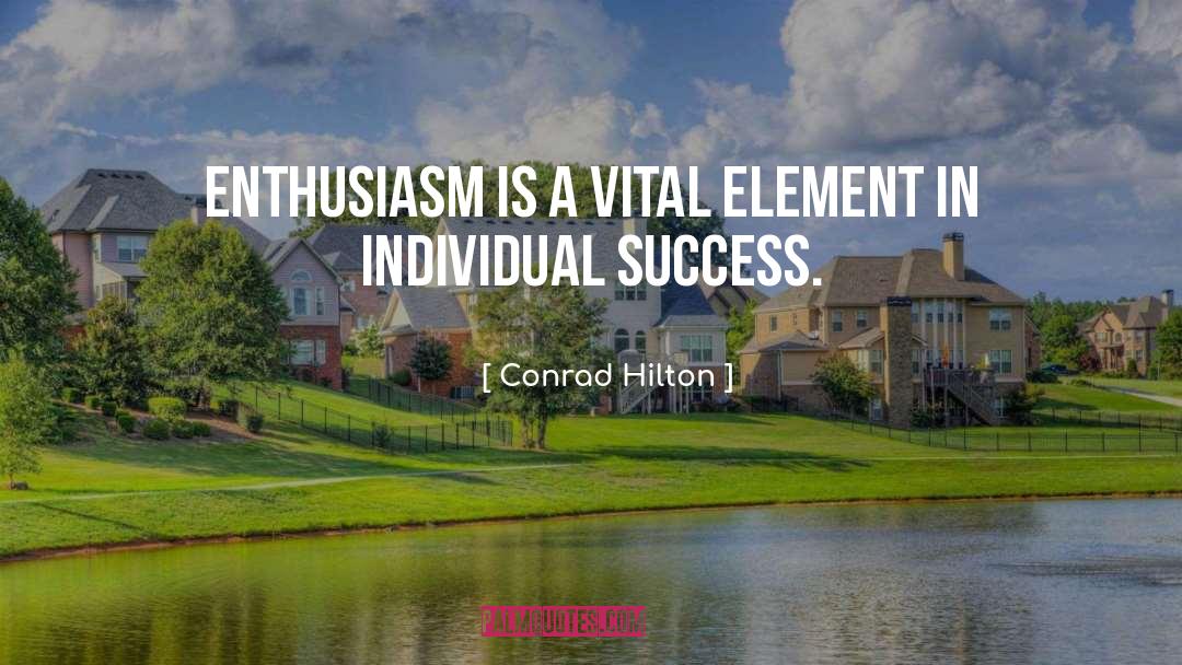 Individual Success quotes by Conrad Hilton