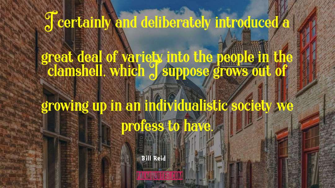 Individualistic quotes by Bill Reid