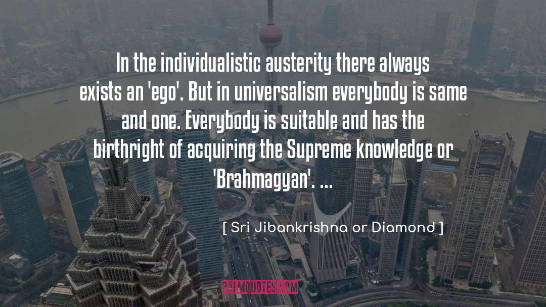 Individualistic quotes by Sri Jibankrishna Or Diamond