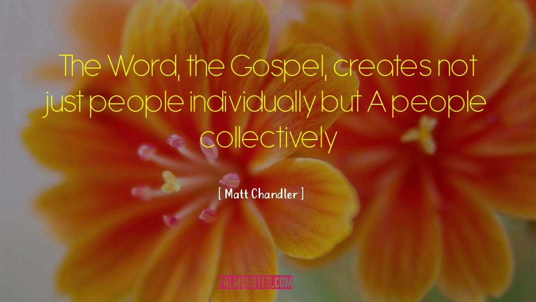 Individually quotes by Matt Chandler