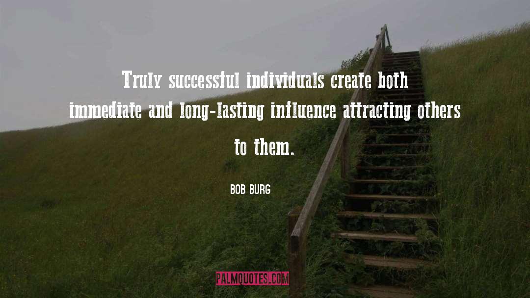 Individuals quotes by Bob Burg