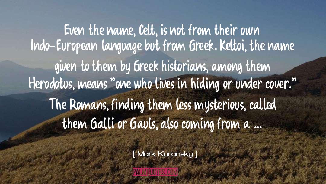 Indo European Languages quotes by Mark Kurlansky