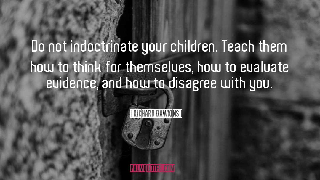 Indoctrinate Synonym quotes by Richard Dawkins