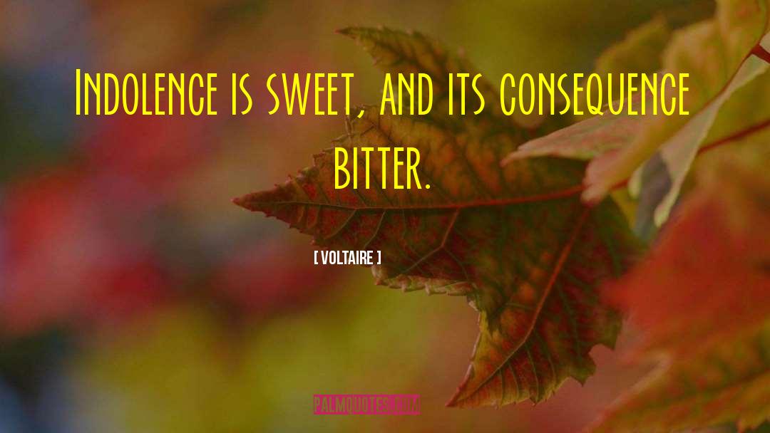 Indolence quotes by Voltaire