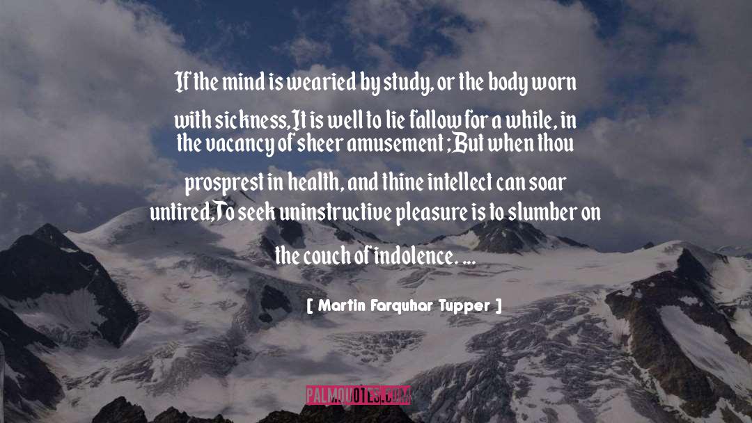 Indolence quotes by Martin Farquhar Tupper