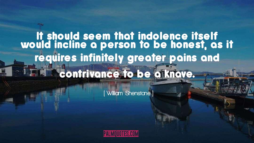 Indolence quotes by William Shenstone