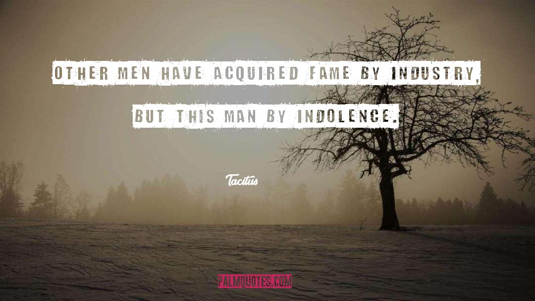 Indolence quotes by Tacitus