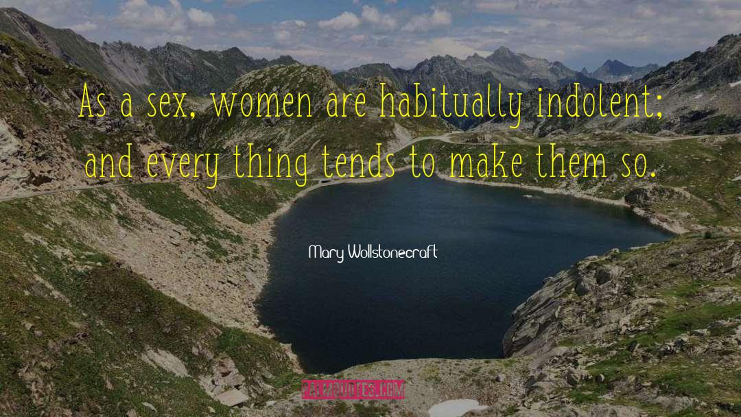 Indolent quotes by Mary Wollstonecraft