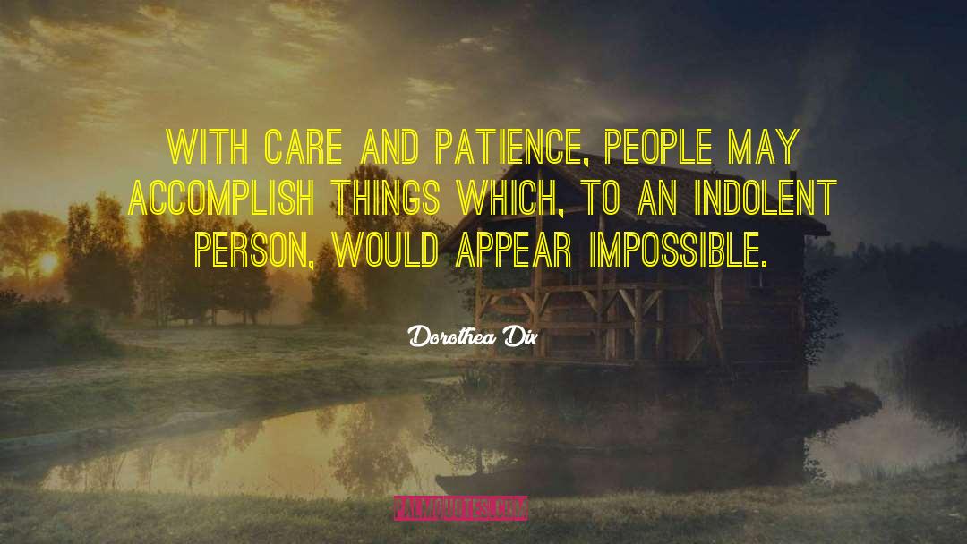 Indolent quotes by Dorothea Dix