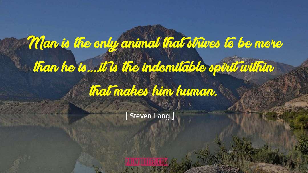 Indomitable quotes by Steven Lang