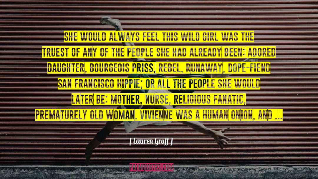Indomitable Woman quotes by Lauren Groff