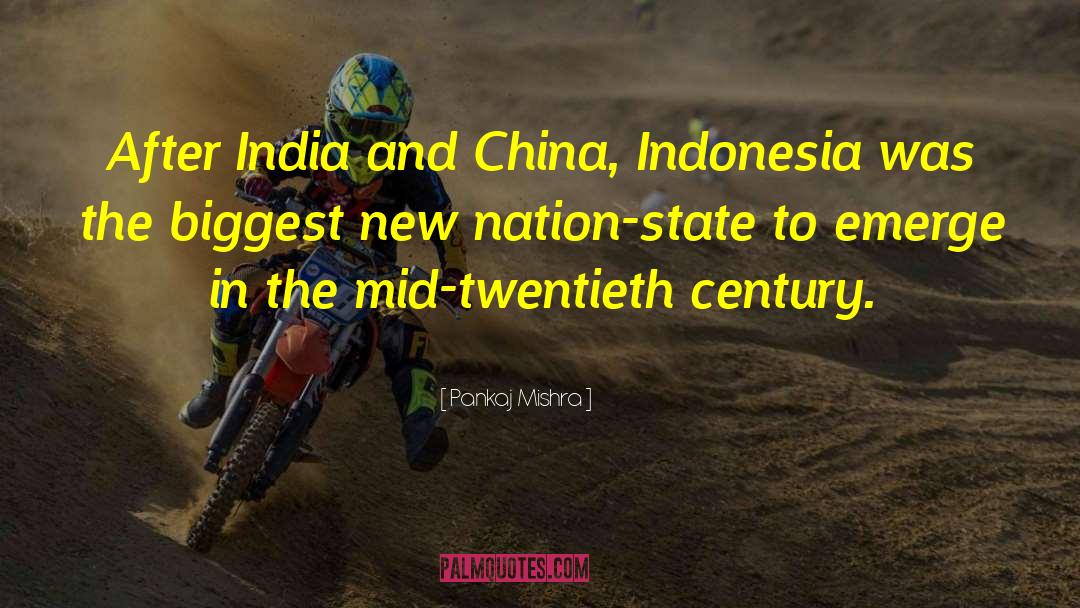 Indonesia quotes by Pankaj Mishra