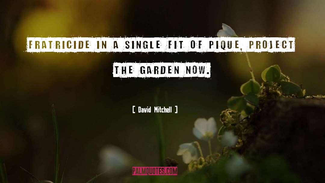 Indoor Garden quotes by David Mitchell