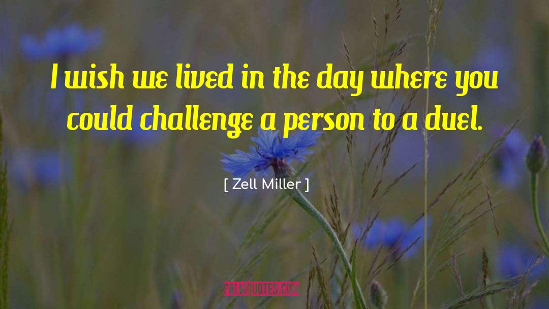 Indoor Person quotes by Zell Miller