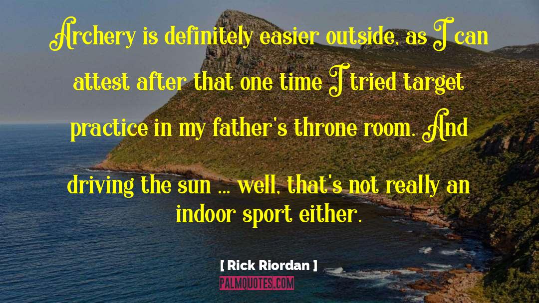 Indoor quotes by Rick Riordan