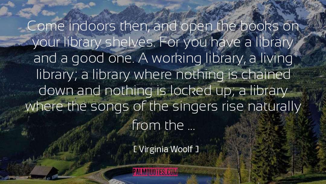 Indoors quotes by Virginia Woolf