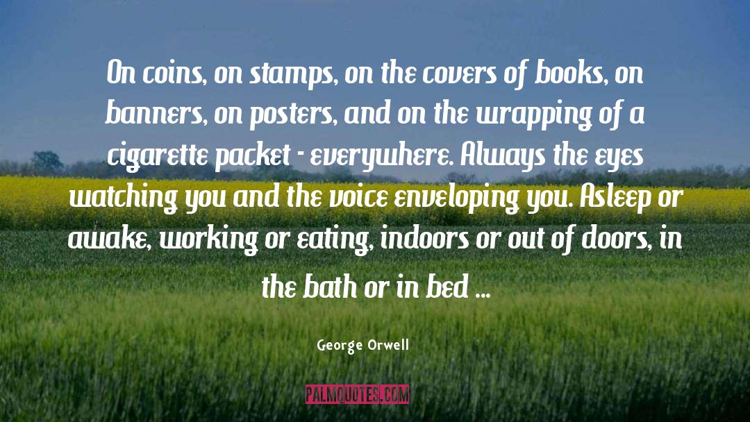 Indoors quotes by George Orwell