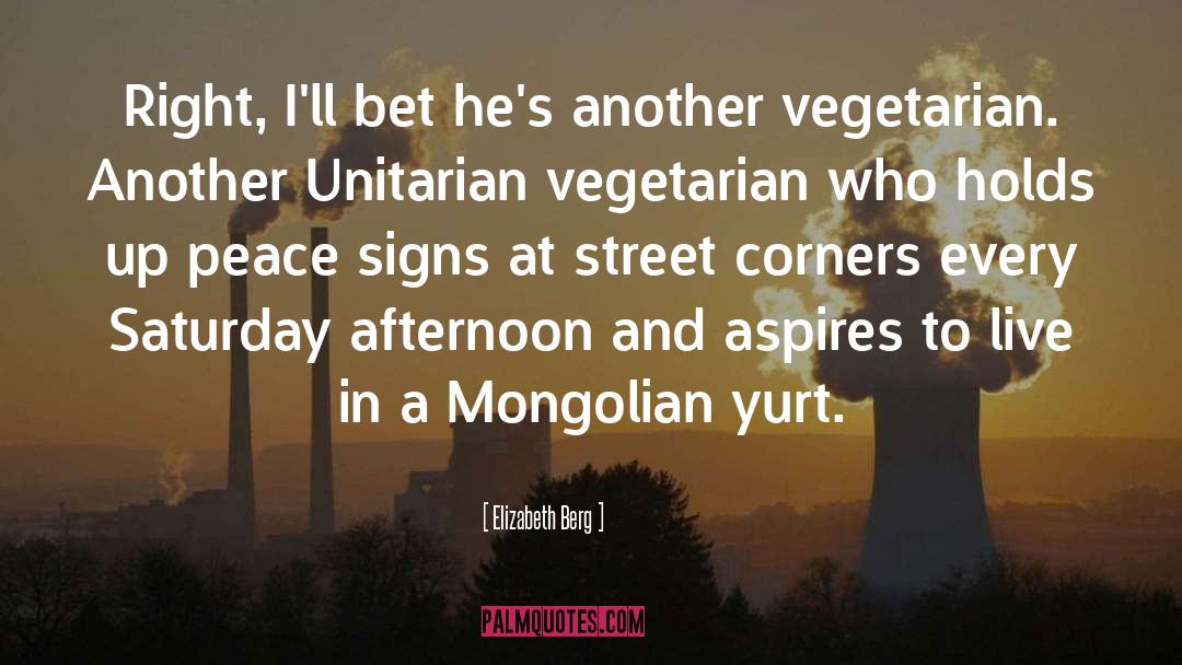 Indrajeet Mongolian quotes by Elizabeth Berg