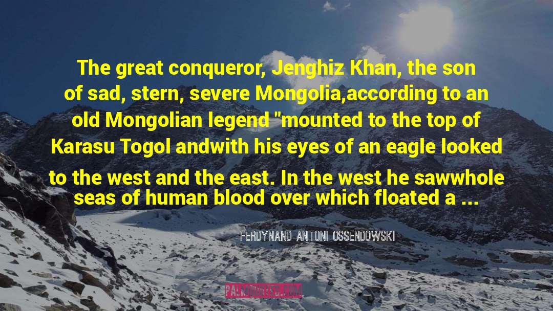 Indrajeet Mongolian quotes by Ferdynand Antoni Ossendowski