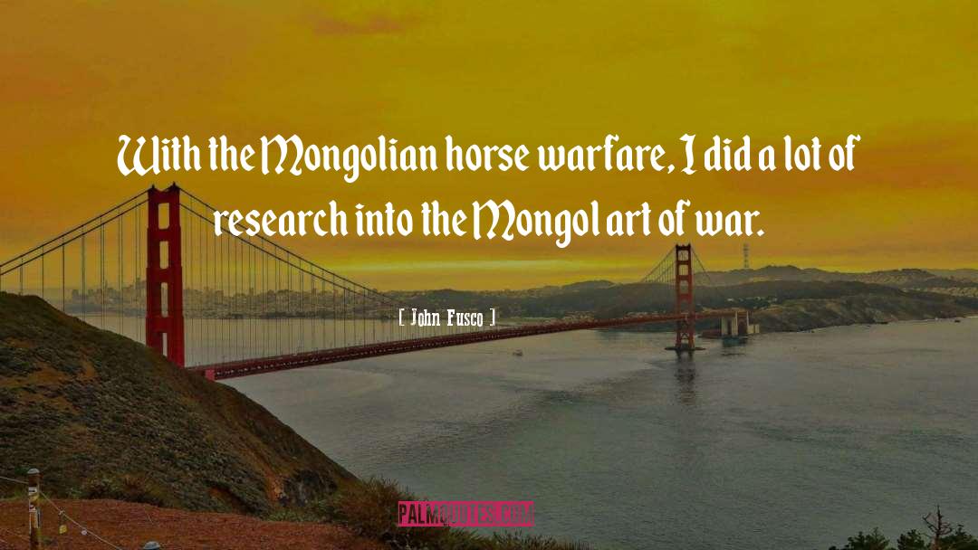 Indrajeet Mongolian quotes by John Fusco
