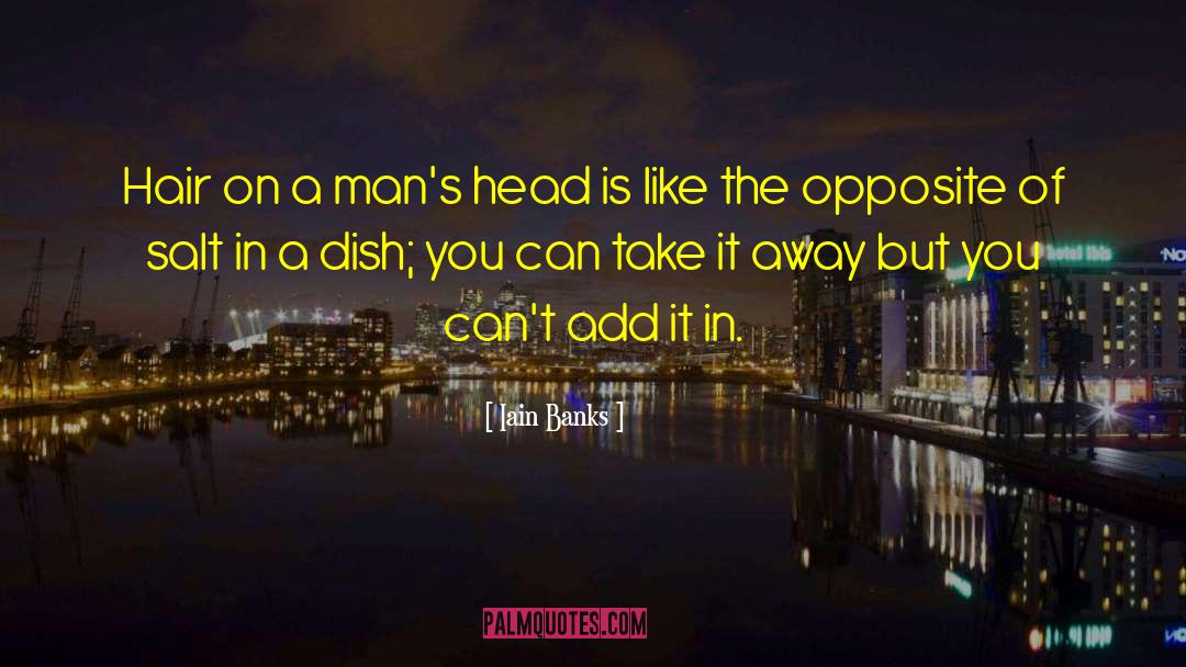 Indulekha Hair quotes by Iain Banks