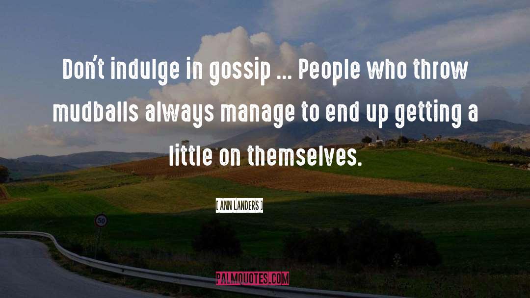 Indulge In quotes by Ann Landers