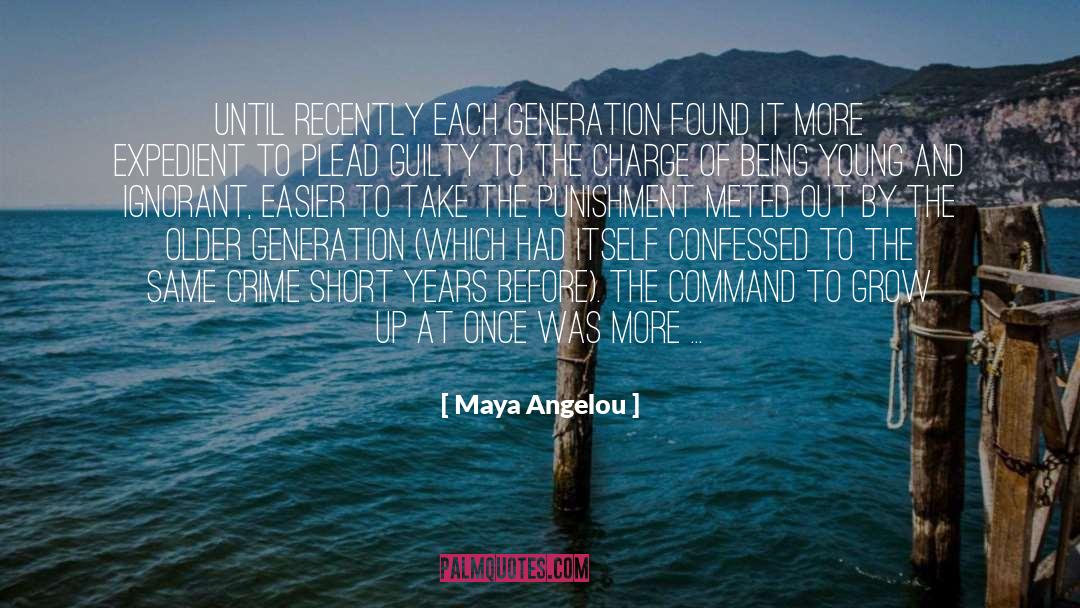 Indulgence Crime quotes by Maya Angelou