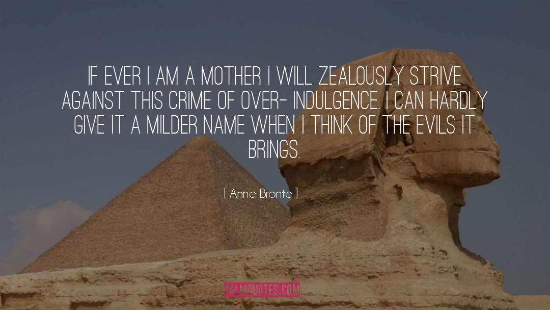 Indulgence quotes by Anne Bronte