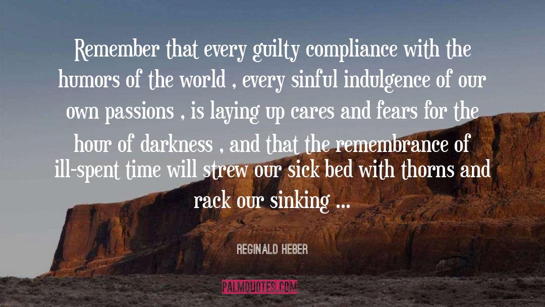 Indulgence quotes by Reginald Heber
