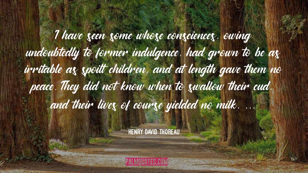 Indulgence quotes by Henry David Thoreau